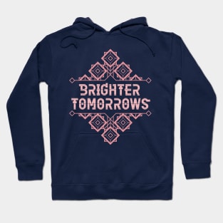 Brighter tomorrows Hoodie